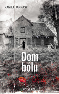 Dom bólu - Kamila Jannasz - ebook