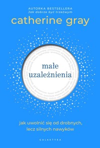 Małe uzależnienia - Gray Catherine - książka