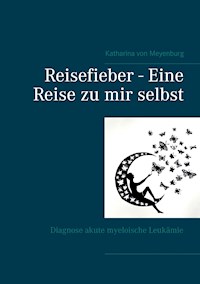 Reisefieber - Eine Reise zu mir selbst - Katharina von Meyenburg - ebook