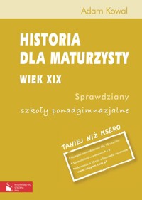 Historia dla maturzysty Wiek XIX Sprawdziany - Kowal Adam - książka