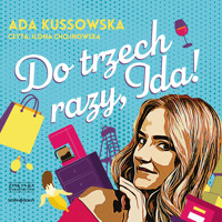 Do trzech razy, Ida! - Kussowska Ada - ebook + audiobook + książka