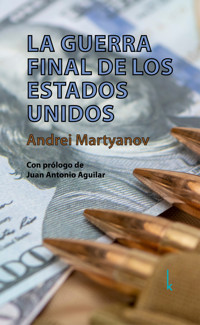 La guerra final de los Estados Unidos - Andrei Martyanov - ebook