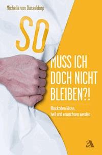 So muss ich doch nicht bleiben?! - Michelle van Dusseldorp - ebook