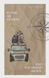 10 Jahre auf 4 Rädern - Regula Eymann - ebook