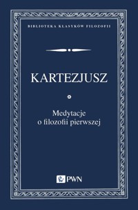Medytacje o filozofii pierwszej - Kartezjusz - książka