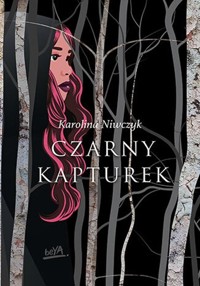 Czarny Kapturek - Niwczyk Karolina - ebook + książka