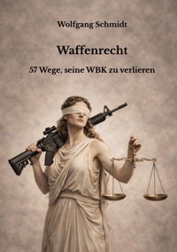 Waffenrecht - Wolfgang Schmidt - ebook