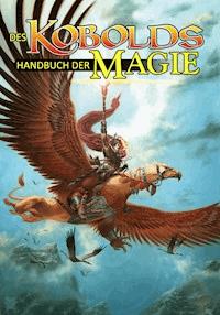 Des Kobolds Handbuch der Magie -  - ebook