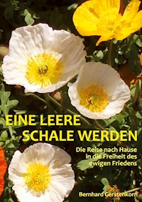 Eine leere Schale werden - Bernhard Gerstenkorn - ebook