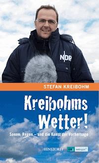 Kreibohms Wetter! Sonne, Regen - und die Kunst der Vorhersage - Stefan Kreibohm - ebook