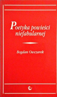 Poetyka powieści niefabularnej - Bogdan Owczarek - ebook