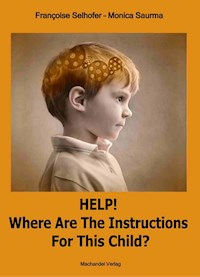 Help! Where are the Instructions for this Child? - Monica Saurma - ebook