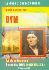 Dym Lektura z opracowaniem Marii Konopnickiej - Agnieszka Nożyńska-Demianiuk - książka