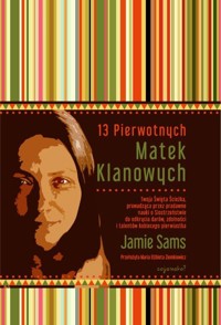 13 Pierwotnych Matek Klanowych - Sams Jamie - książka