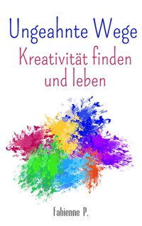 Ungeahnte Wege - Fabienne P. - ebook