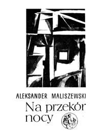 Na przekór nocy - Aleksander Maliszewski - ebook