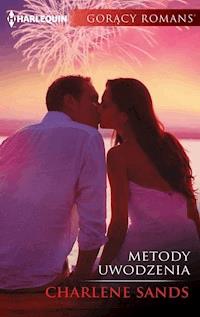 Metody uwodzenia - Charlene Sands - ebook
