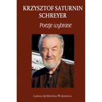 Poezje wybrane - Schreyer Krzysztof Saturnin - książka