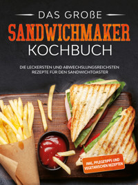 Das große Sandwichmaker Kochbuch - Lisa Heinrich - ebook