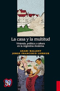 La casa y la multitud - Anahi Ballent - ebook