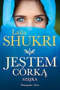 Jestem córką szejka - Laila Shukri - ebook + audiobook + książka