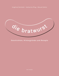 Die Bratwurst - Siegfried Zelnhefer - ebook