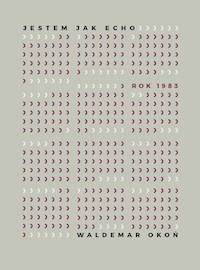 Jestem jak echo Rok 1983 - Okoń Waldemar - książka