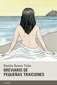 Breviario de pequeñas traiciones - Ramón Bueno Tizón - ebook