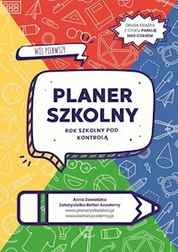 Mój pierwszy planer szkolny Rok szkolny pod kontrolą - Anna Zawadzka - książka