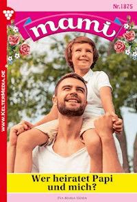 Wer heiratet Papi und mich? - Eva-Maria Horn - ebook