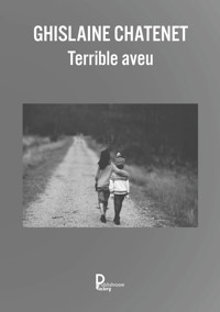 Terrible aveu - Ghislaine Chatenet - ebook