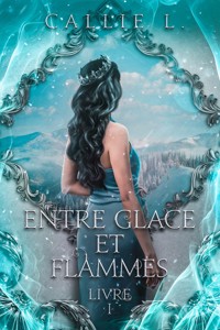 Entre glace et flammes - Callie L - ebook