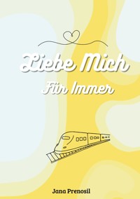 Liebe Mich Für Immer - Jana Prenosil - ebook