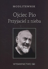 Modlitewnik Ojciec Pio Przyjaciel z nieba -  - książka