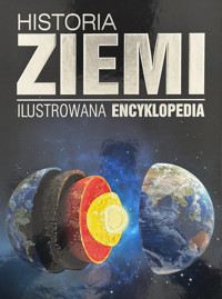 Historia Ziemi. Ilustrowana encyklopedia - zbiorowa praca - książka