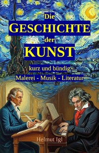 Die Geschichte der Kunst – kurz und bündig - Helmut Igl - ebook