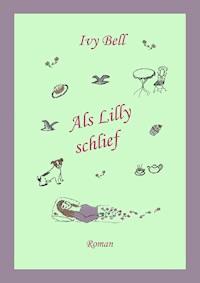 Als Lilly schlief - Ivy Bell - ebook