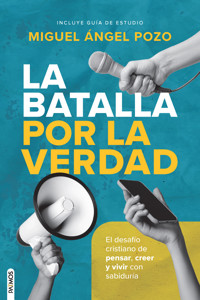 La Batalla por la Verdad - Miguel Ángel Pozo - ebook