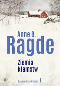 Saga rodziny Neshov Tom 1 Ziemia kłamstw - Ragde Anne B. - książka