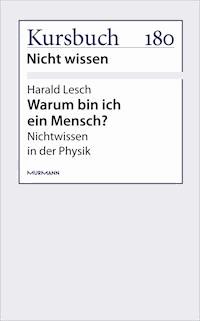 Warum bin ich ein Mensch? - Harald Lesch - ebook