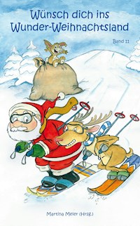 Wünsch dich in Wunder-Weihnachtsland Band 11 - Martina Meier - ebook