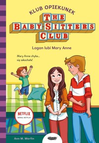 Klub Opiekunek. Logan lubi Mary Anne - Martin Ann M. - książka