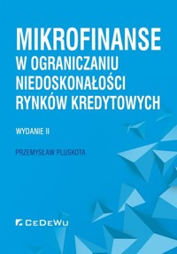 Mikrofinanse w ograniczaniu niedoskonałości rynków kredytowych - Pluskota Przemysław - książka