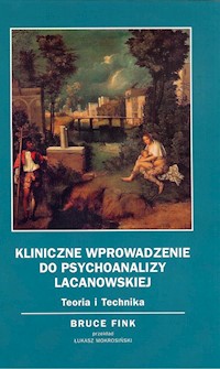 Kliniczne wprowadzenie do psychoanalizy Lacanowskiej - Fink Bruce - książka