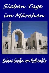 Sieben Tage im Märchen - Sabine Gräfin von Rothenfels - ebook