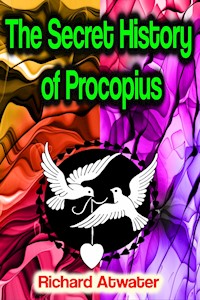The Secret History of Procopius - Richard Atwater - ebook