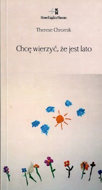 Chcę wierzyć że jest lato - Chromik Therese - książka