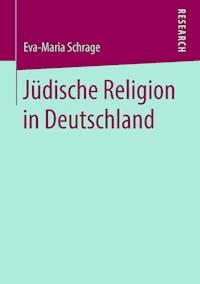 Jüdische Religion in Deutschland - Eva-Maria Schrage - ebook