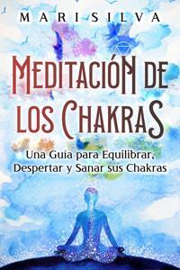 Meditación de los Chakras - Mari Silva - ebook