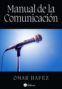 Manual de la comunicación - Omar Hafez - ebook